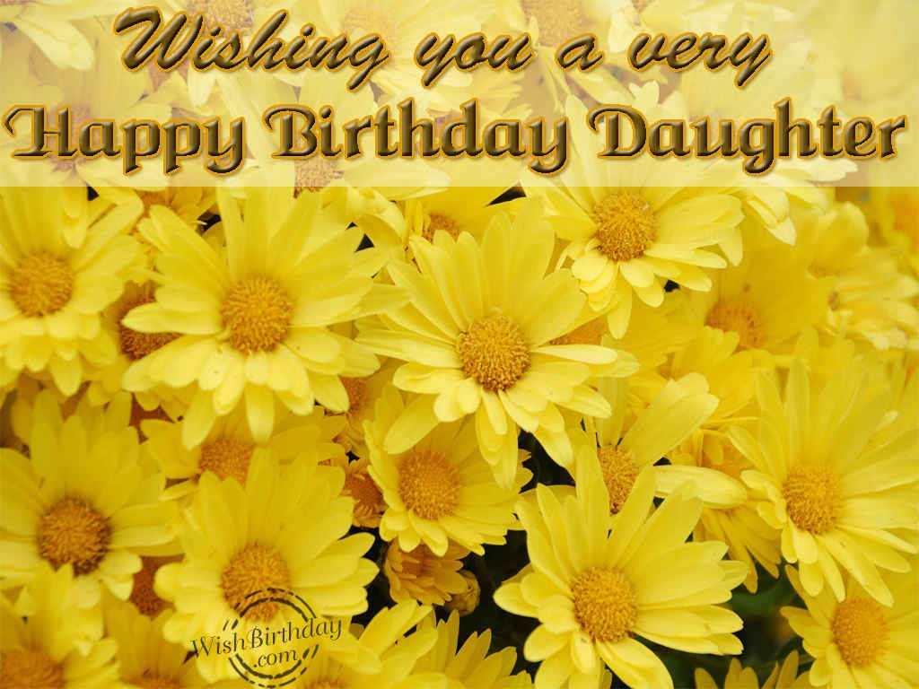 Wishing You A Very Happy Birthday Daughter WishBirthday