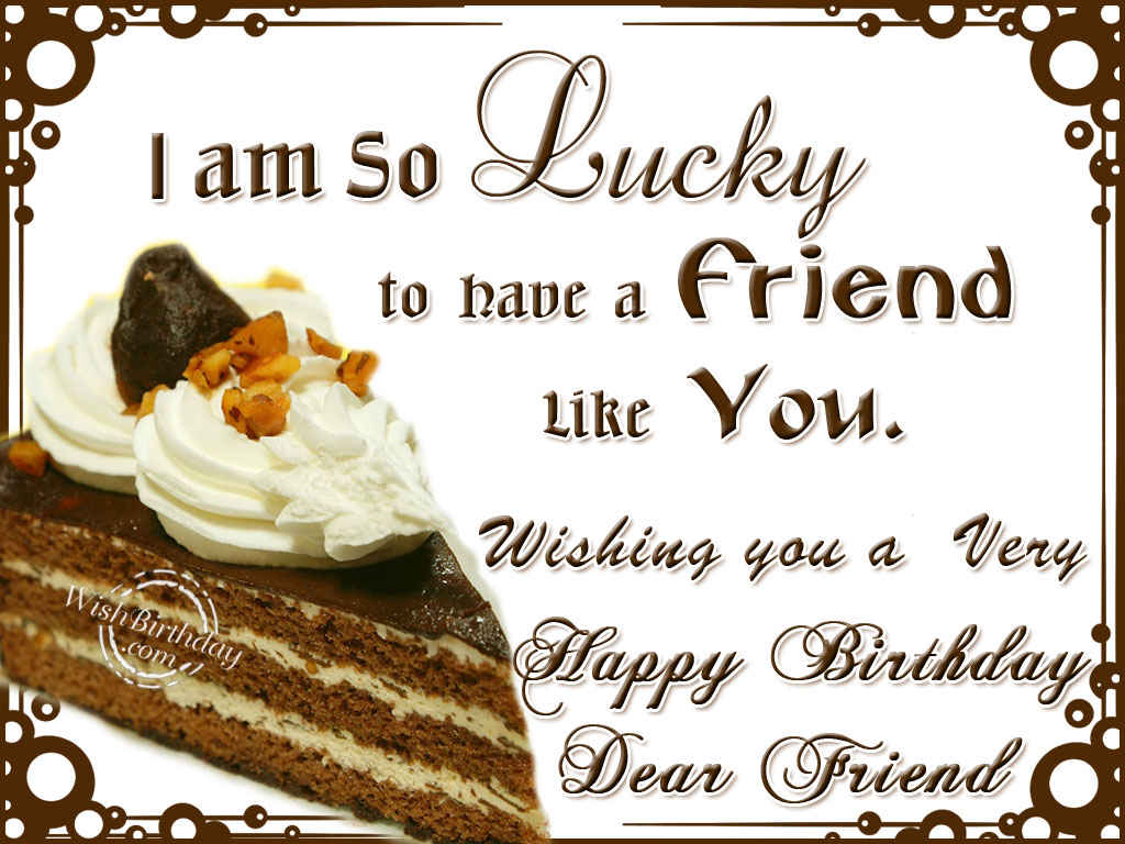 Wishing You A Very Happy Birthday Friend - Birthday Wishes, Happy ...