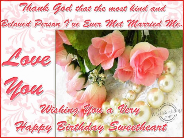 Wishing Happy Birthday To You My Sweetheart - Birthday Wishes, Happy ...