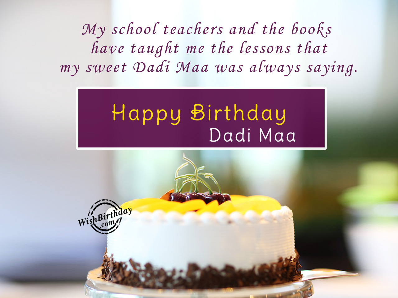 My School Teachers Taught Me Happy Birthday Dadi Maa WishBirthday